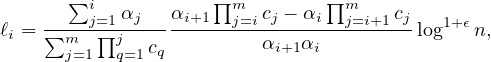        ∑i           ∏m         ∏m
            ℓ = -----j=1-αj--αi+1--j=icj --αi-j=i+1-cjlog1+ϵn,
            i  ∑mj=1∏jq=1cq         αi+1αi
            