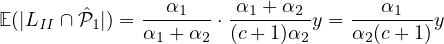                 α1     α1 +α2        α1
                        E (|LII ∩ ˆP1|) = α1-+-α2 ⋅(c+-1)α2y = α2(c+-1)y
                           