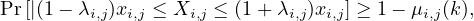 Pr[|(1- λi,j)xi,j ≤ Xi,j ≤ (1+ λi,j)xi,j] ≥ 1- μi,j(k),
                        