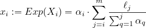                   ∑m ---ℓj---
                        xi := Exp (Xi ) = αi ⋅ ∑j   αq
                                          j=i  q=1
                        